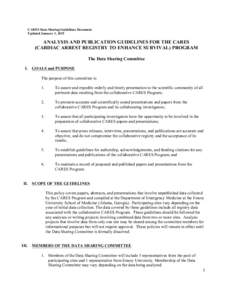 CARES Data Sharing Guidelines Document Updated January 1, 2015 ANALYSIS AND PUBLICATION GUIDELINES FOR THE CARES (CARDIAC ARREST REGISTRY TO ENHANCE SURVIVAL) PROGRAM The Data Sharing Committee