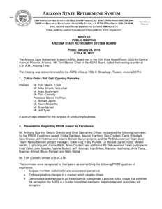 ARIZONA STATE RETIREMENT SYSTEM 3300 NORTH CENTRAL AVENUE  PO BOX 33910  PHOENIX, AZ[removed]  PHONE[removed]7660 EAST BROADWAY BOULEVARD  SUITE 108  TUCSON, AZ[removed]  PHONE[removed]