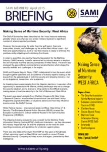 SAMI MEMBERS: AprilBRIEFING Making Sense of Maritime Security: West Africa The Gulf of Guinea has been described as the “most insecure waterway globally” where acts of piracy and armed robbery represent a sign