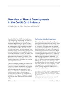 Overview of Recent Developments in the Credit Card Industry by Douglas Akers, Jay Golter, Brian Lamm, and Martha Solt* Since the 1980s, Visa U.S.A. (Visa) and MasterCard International (MasterCard), the bank-controlled cr