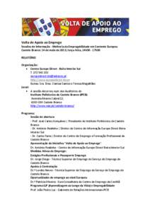 Volta de Apoio ao Emprego Sessões de Informação - Melhoria da Empregabilidade em Contexto Europeu Castelo Branco: 14 de maio de 2013, terça-feira, 14h30 - 17h30 RELATÓRIO Organização: Centro Europe Direct - Beira 