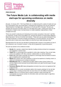 PRESS RELEASE  The Future Media Lab. is collaborating with media start-ups for upcoming conference on media diversity Brussels, 12 January 2015 – The Future Media Lab. is collaborating with a variety of media start-ups