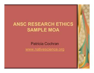 ANSC RESEARCH ETHICS SAMPLE MOA Patricia Cochran www.nativescience.org  AFN BOARD ADOPTS POLICY