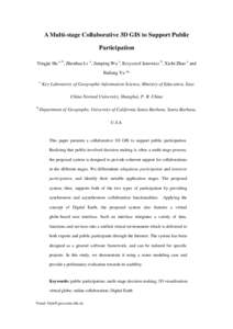 A Multi-stage Collaborative 3D GIS to Support Public Participation Yingjie Hu a, b, Zhenhua Lv a, Jianping Wu a, Krzysztof Janowicz b, Xizhi Zhao a and Bailang Yu a* a