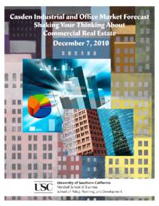 USC Casden Forecast | 2010 Industrial & Office Market Report  Sponsors 2010 Casden Industrial and Office Market Forecast Shaking Your Thinking About Commercial Real Estate