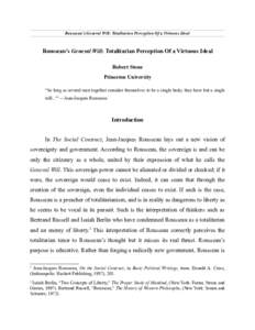 Rousseau’s General Will: Totalitarian Perception Of a Virtuous Ideal  Rousseau’s General Will: Totalitarian Perception Of a Virtuous Ideal Robert Stone Princeton University “So long as several men together consider