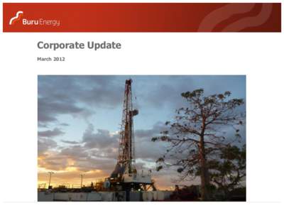 Corporate Update March 2012 Buru – An emerging mid cap Australian E&P company  Enormous acreage spread in the most prospective onshore Australian basin