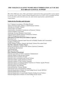 THE VIOLENCE AGAINST WOMEN REAUTHORIZATION ACT OF 2013 HAS BROAD NATIONAL SUPPORT More than 1400 local, state, tribal, and national organizations have expressed their strong support for passage of the Violence Against Wo