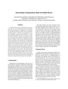 Determining Transportation Mode On Mobile Phones Sasank Reddy, Jeff Burke, Deborah Estrin, Mark Hansen, Mani Srivastava University of California, Los Angeles (UCLA) {sasank, jburke, mbs}@ucla.edu, [removed], co