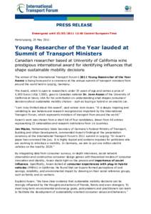 PRESS RELEASE Embargoed until[removed]:40 Central European Time Paris/Leipzig, 25 May 2011 Young Researcher of the Year lauded at Summit of Transport Ministers