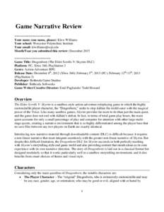 Game Narrative Review ==================== Your name (one name, please): Klew Williams Your school: Worcester Polytechnic Institute Your email:  Month/Year you submitted this review: December 2015