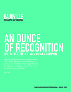 An Ounce of Recognition Helps Cure One Ailing Michigan Company From hospitals to manufacturers; non-profits to Fortune 500s—the story’s the same: employee retention and morale are two of the most pressing issues mana