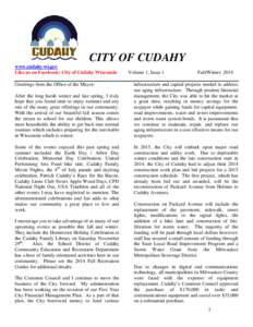 CITY OF CUDAHY www.cudahy-wi.gov Like us on Facebook: City of Cudahy Wisconsin Greetings from the Office of the Mayor: After the long harsh winter and late spring, I truly hope that you found time to enjoy summer and any