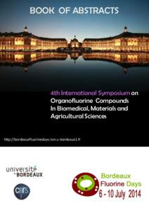 BOOK OF ABSTRACTS  4th International Symposium on Organofluorine Compounds In Biomedical, Materials and Agricultural Sciences