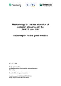 Methodology for the free allocation of emission allowances in the EU ETS post 2012 Sector report for the glass industry  November 2009