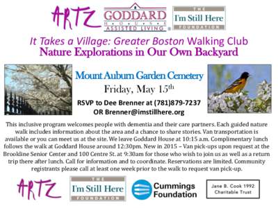 It Takes a Village: Greater Boston Walking Club Nature Explorations in Our Own Backyard Mount Auburn Garden Cemetery Friday, May 15th RSVP to Dee Brenner atOR 