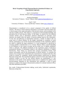 Better Targeting of Social Programs Based on Statistical Evidence: an Experimental Approach José L. Cervera-Ferri Devstat, Valencia, Spain  Penélope Hernández University of Valencia – Erices, Val