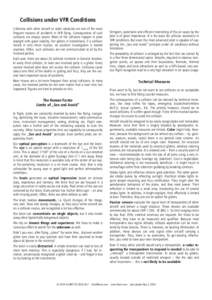 Collisions under VFR Conditions Collisions with other aircraft or static obstacles are one of the most frequent reasons of accidents in VFR flying. Consequences of such collisions are always severe. Most of the collision