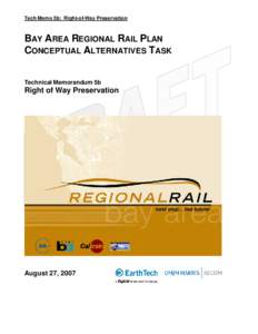Tech Memo 5b: Right-of-Way Preservation  BAY AREA REGIONAL RAIL PLAN CONCEPTUAL ALTERNATIVES T ASK Technical Memorandum 5b