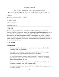 WYCLIFFE COLLEGE WYP3327HF- Proclaiming the Word of God (Homiletics Elective) Proclaiming the Word of God to the powers – confident preaching in uncertain times. Fall, 2011 Wednesday mornings, 9:00 am – 11:00 am Dr. 