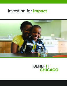 Investing for Impact  Benefit Chicago is a new collaboration that aims to mobilize $100 million in impact investments for nonprofits and social enterprises working throughout