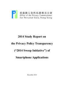 2014 Study Report on the Privacy Policy Transparency (“2014 Sweep Initiative”) of Smartphone Applications  December 2014