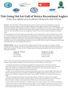 Tide Going Out For Gulf of Mexico Recreational Anglers Protect your rightful access to saltwater fishing in the Gulf of Mexico The Issue - The Gulf of Mexico Fisheries Management Council (Council) is currently moving ahe