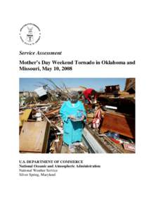 Tornadoes / Tornado / National Weather Service / Mid-May 2008 tornado outbreak sequence / Tornado warning / Storm Prediction Center / NOAA Weather Radio / May 2003 tornado outbreak sequence / Tornadoes in the United States / Natural disasters / Geography of the United States