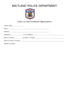 MAITLAND POLICE DEPARTMENT  Letter of Commendation/Appreciation Today’s Date _______________ Name ___________________________________________________ Address __________________________________________________