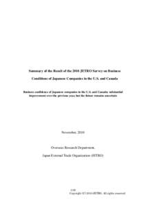 Summary of the Result of the 2010 JETRO Survey on Business Conditions of Japanese Companies in the U.S. and Canada Business confidence of Japanese companies in the U.S. and Canada: substantial improvement over the previo