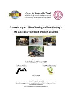 Economic Impact of Bear Viewing and Bear Hunting in The Great Bear Rainforest of British Columbia Produced by Center for Responsible Travel (CREST) with