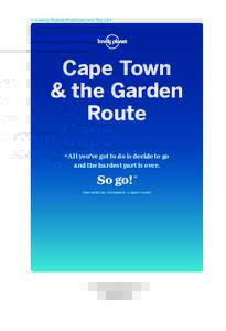 ©Lonely Planet Publications Pty Ltd  Cape Town & the Garden Route “ All you’ve got to do is decide to go