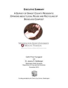 EXECUTIVE SUMMARY A SURVEY OF SKAGIT COUNTY RESIDENTS: OPINIONS ABOUT LOCAL REUSE AND RECYCLING OF BIOSOLIDS COMPOST  Caitlin Price Youngquist