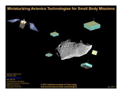 Miniaturizing Avionics Technologies for Small Body Missions  Raphael (Rafi) Some[removed]removed] MS[removed]