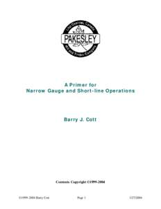 A Primer for Narrow Gauge and Short-line Operations Barry J. Cott  Contents Copyright ©[removed]