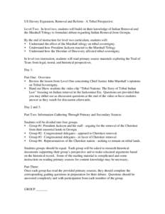 US Slavery Expansion, Removal and Reform - A Tribal Perspective: Level Two: In level two, students will build on their knowledge of Indian Removal and the Marshall Trilogy to formulate debate regarding Indian Removal fro