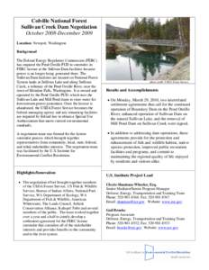 Colville National Forest Sullivan Creek Dam Negotiation October 2008-December 2009 Location: Newport, Washington Background The Federal Energy Regulatory Commission (FERC)