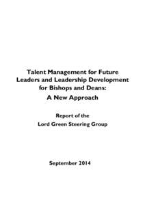 Talent Management for Future Leaders and Leadership Development for Bishops and Deans: A New Approach Report of the Lord Green Steering Group