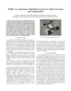 AVERT: An Autonomous Multi-Robot System for Vehicle Extraction and Transportation Angelos Amanatiadis, Christopher Henschel, Bernd Birkicht, Benjamin Andel, Konstantinos Charalampous, Ioannis Kostavelis, Richard May, and