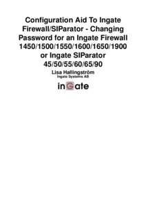Configuration Aid To Ingate Firewall/SIParator - Changing Password for an Ingate Firewall[removed][removed]or Ingate SIParator[removed]90