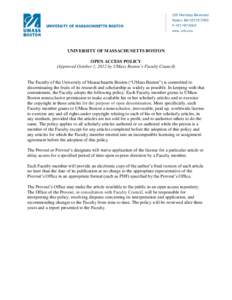 UNIVERSITY OF MASSACHUSETTS BOSTON OPEN ACCESS POLICY (Approved October 1, 2012 by UMass Boston’s Faculty Council) The Faculty of the University of Massachusetts Boston (“UMass Boston”) is committed to disseminatin