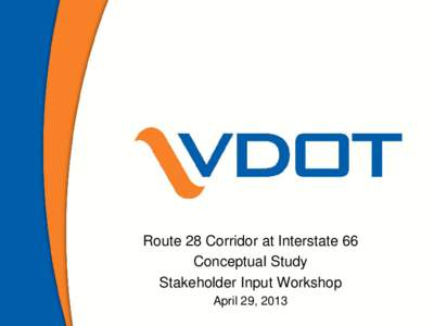Route 28 Corridor at Interstate 66 Conceptual Study Stakeholder Input Workshop