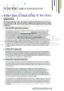 C O P E  CO M M ITTE E ON P U B LICATI ON ETH ICS A Short Guide to Ethical Editing for New Editors Background/structure