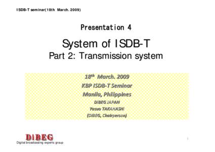 ISDB-T seminar(18th March[removed]Presentation 4 System of ISDB-T