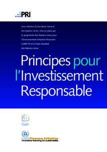 Une initiative du Secrétaire Général des Nations Unies, mise en place par le programme des Nations Unies pour l’Environnement Initiative Financière (UNEP FI) et le Pacte Mondial des Nations Unies