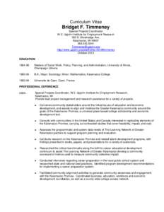 Curriculum Vitae  Bridget F. Timmeney Special Projects Coordinator W.E. Upjohn Institute for Employment Research 300 S. Westnedge Ave.