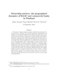 Ownership matters: the geographical dynamics of BAAC and commercial banks in Thailand Juliano Assun¸ca˜o∗, Sergey Mityakov†, Robert M. Townsend‡ 25 September, 2012