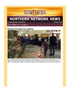 The Official Newsletter of MSU-Northern  December 12, 2014 This Week on Campus Northern Christmas Tree Lighting