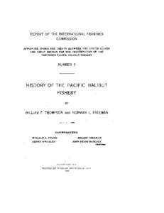 REPORT OF THE INTERNATIONAL FISHERIES COMMISSION APPOINTED UNDER THE TREATY BETWEEN THE UNITED STATES AND GREAT BRITAIN FOR THE PRESERVATION OF THE NORTHERN PACIFIC HALIBUT FISHERY