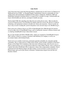 Andy Slavitt Andy Slavitt has been named the Principal Deputy Administrator for the Centers for Medicare & Medicaid Services (CMS). As Principal Deputy Administrator, Slavitt is responsible for cross cutting policy and o